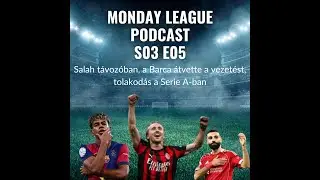 S03E05_Salah távozóban, a Barca átvette a vezetést, tolakodás a Serie A-ban
