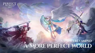 Classes&nbsp;Revamped: A More Perfect World