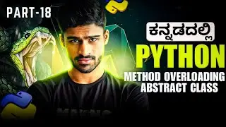 Python in Kannada - Getters Setters, Overloading & Overriding, Abstract Class | Zero To Hero  - #18