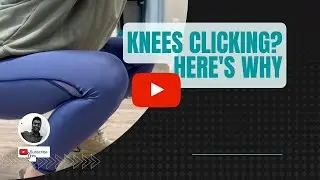 Do Your Knees Click When You Squat? Part 1: Why it's happening