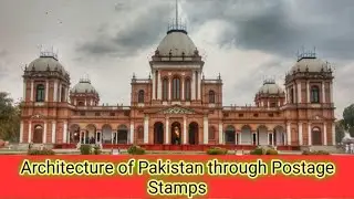 #Architecture Through Postage Stamps#Historical Postage Stamps of Buildings of Pakistan#
