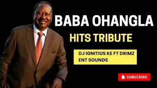 RAILA OHANGLA HITS TRIBUTE DJ IGNITIUS KE POWERED BY DRIMZ ENT SOUNDS 