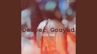 Deeper Gouyad
