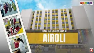 VIBGYOR High &ndash; Leading CBSE Affiliated School in Airoli | Top CBSE School in Navi Mumbai