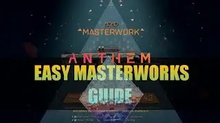 Anthem - How to get Easy MASTERWORK Weapons!!