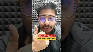 Class 11 Physics Final Exam Marathon