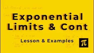 Exponential Limits and Continuity | Calculus: Limits and Continuity