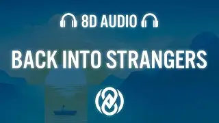 Back Into Strangers - Home By Dawn Astraye Meggie York | 8D Audio 🎧