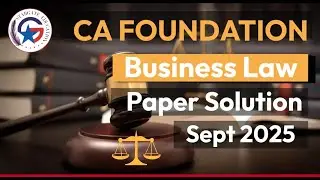 CA Foundation Business Law Paper Solution | September 2025 | Complete Answer Discussion & Analysis