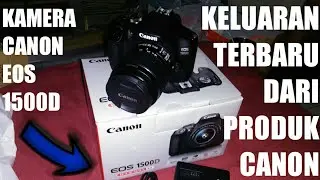 UNBOXING KAMERA CANON EOS 1500D - UNBOXING