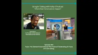 Straight Talking with Kelly-David Roach, Co-Founder of the Oakland International Film Festival