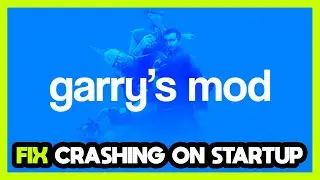 How to FIX Garry's Mod Crashing on Startup!