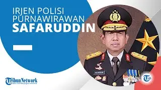 Profil Irjen Pol Purn Safaruddin, Mantan Kapolda Kaltim yang Pensiun sebagai Polri pada tahun 2018