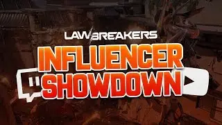 INFLUENCER SHOWDOWN - Competitive LawBreakers Match