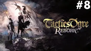 Tactics Ogre Reborn | Marathon | Guide/Guia | Best SRPG in history! | #8