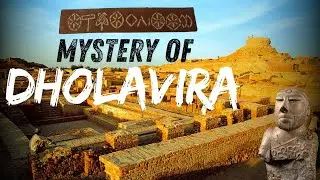 Mystery Of DHOLAVIRA!
