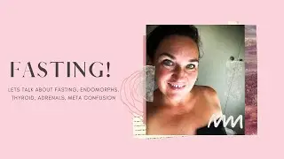 I&rsquo;m Fasting -  Endomorph body type, Thyroid, Adrenals, Women, and Metabolic confusion