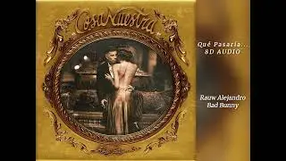 Rauw Alejandro, Bad Bunny - Que Pasaría... | 8D AUDIO