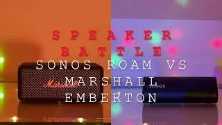 Sonos Roam  vs Marshall Emberton Sound Battle