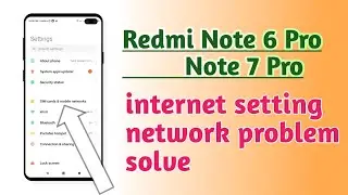 Redmi note 6 Pro , Redmi note 7 Pro , Network problem internet setting problem solve How to use