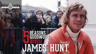 5 Reasons Goodwood Loves James Hunt