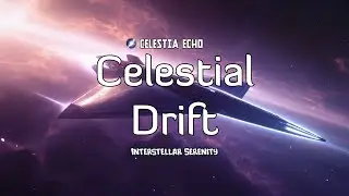 🚀 Celestial Drift - Gentle Cosmic Soundscape 🌌