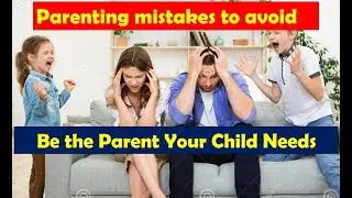 Becoming a Better Parent | Proven Steps to More Effective Parenting