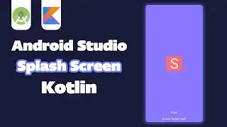 Splash Screen in Android Studio | Splash Screen Android Studio | Splash Screen Kotlin