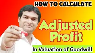 How to Calculate Adjusted Profit in Average profit method| Valuation of goodwill| Class 12| XII|