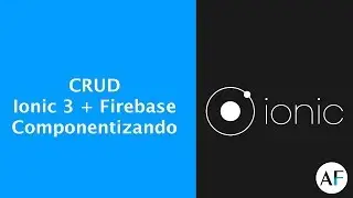 Ionic + Firebase #09 - Criando componentes no aplicativo