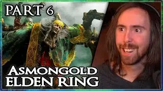 Asmongold Plays Elden Ring (Full Gameplay) Part 6 - 'Godrick the Grafted'