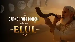 ROSH CHODESH - MÊS DE ELUL - AP. AGNALDO FELIPE SILVA