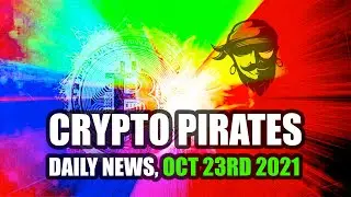 Crypto Pirate Daily News - October 23rd, 2021