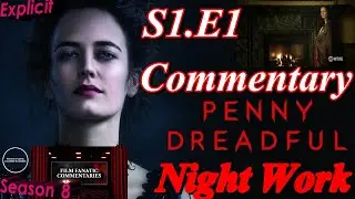Penny Dreadful (2014) Night Work - TV Fanatic Commentary - Season 8