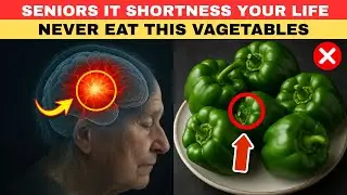 Senior, 3 Vegetables You Should NEVER Touch &ndash; And 3 You MUST Eat |  Seniors Health Talk