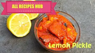 instant lemon pickle recipe | எலுமிச்சை ஊறுகாய் | easy instant pickle   - All Recipes Hub