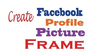 How can I create a Facebook profile picture frame - Coding Tube Video