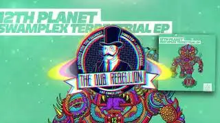 12th Planet - Swamplex Terrestrial