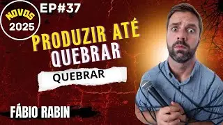 FÁBIO RABIN COMÉDIA STAND-UP | PRODUZIR ATÉ QUEBRAR | EP#37