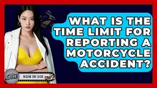 What Is The Time Limit For Reporting A Motorcycle Accident? - Ride or Die Motorcycles