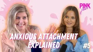 Anxious Attachment Explained (& how to heal it) with relationship expert