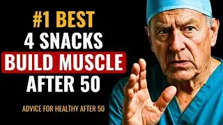 The #1 BEST 4 Snacks to Build Muscle (4 Snacks That Cause Muscle Loss After 50)