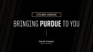 Bringing Purdue to You | Alumni Travel with Sarah Cusator