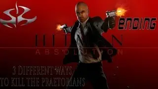 3 different ways to kill the Praetorians Hitman Absolution Finale Ending Expert / Purist difficulty