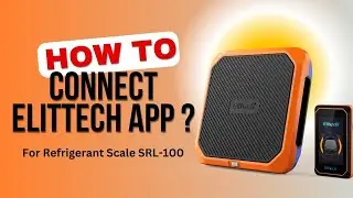 How to Our Connect Refrigerant Scale SRL-100 to Elitech App?