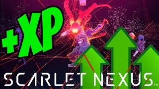 The Fastest XP Farm? How to Efficiently Farm Exp! Scarlet Nexus