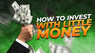 How to Invest with Little Money: Starting Your Investment Journey