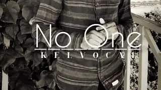 kelvocal - No One (Edited Version)
