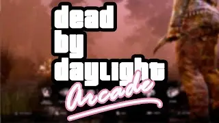 Dead by Daylight - Arcade