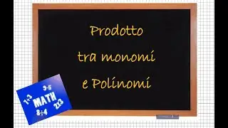 Prodotto tra Monomi e Polinomi. Moltiplicazioni